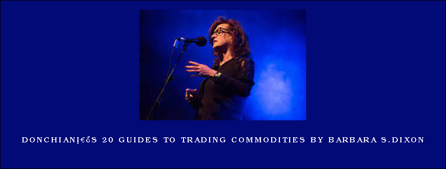 Donchianâ€™s 20 Guides to Trading Commodities by Barbara S.Dixon