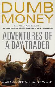 Dumb Money, Adventures of a Day Trader by Joey Anuff