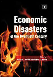 Economic Disasters of the 20th Century by Michael J.Oliver