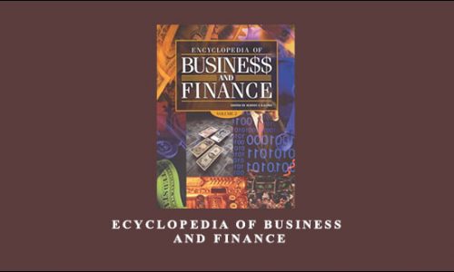 Ecyclopedia of Business and Finance by Burton S.Kaliski