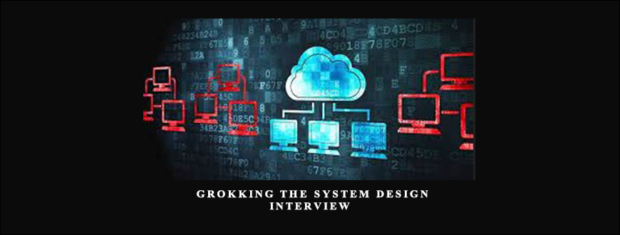 Educative - Grokking The System Design Interview, Available At Traderknow