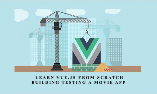 Educative – Learn Vue.js from Scratch: Building Testing a Movie App