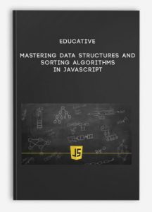 Educative ,Mastering Data Structures and Sorting Algorithms in JavaScript, Educative - Mastering Data Structures and Sorting Algorithms in JavaScript