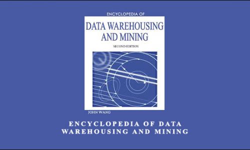 Encyclopedia of Data Warehousing and Mining by John Wang