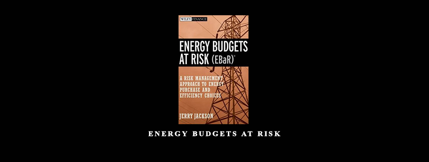 Energy Budgets at Risk by Jerry Jackson