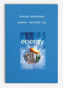 Energy. Beyond Oil , Fraser Amstrong, Energy. Beyond Oil by Fraser Amstrong