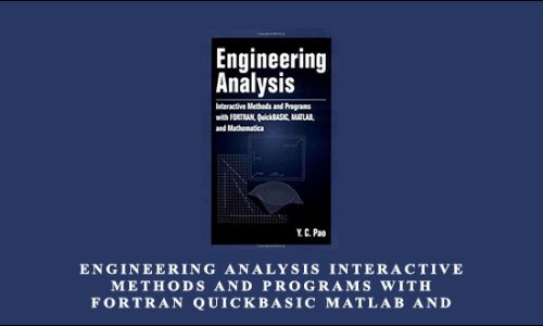 Engineering Analysis Interactive Methods and Programs with Fortran QuickBasic Matlab and Mathematica by CRC Press