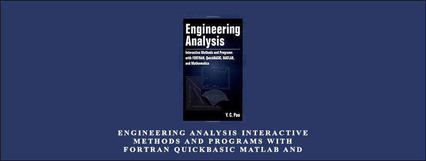 Engineering Analysis Interactive Methods and Programs with Fortran QuickBasic Matlab and Mathematica by CRC Press