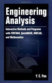 Engineering Analysis Interactive Methods and Programs with Fortran QuickBasic Matlab and Mathematica, CRC Press, Engineering Analysis Interactive Methods and Programs with Fortran QuickBasic Matlab and Mathematica by CRC Press