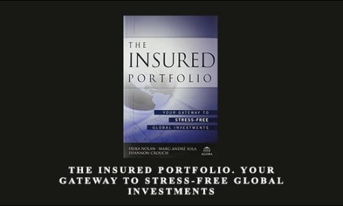 The Insured Portfolio. Your Gateway to Stress-Free Global Investments by Erika Nolan