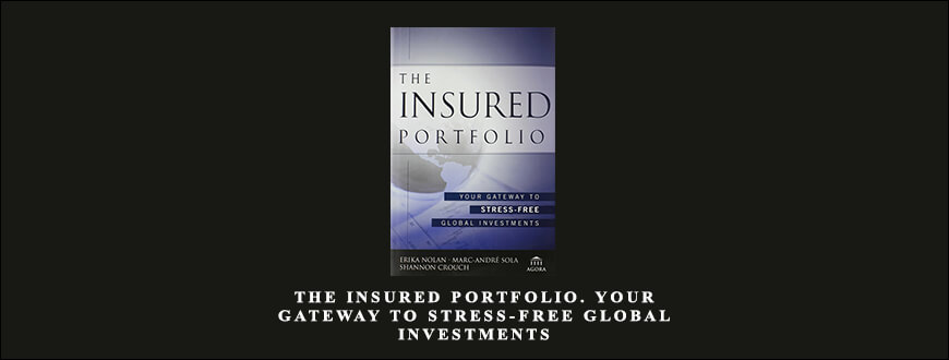 The Insured Portfolio. Your Gateway to Stress-Free Global Investments by Erika Nolan