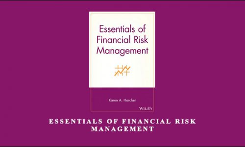 Essentials of Financial Risk Management by Karen A.Horcher