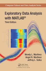 Exploratory Data Analysis with Matlab by Wendy L.Martinez