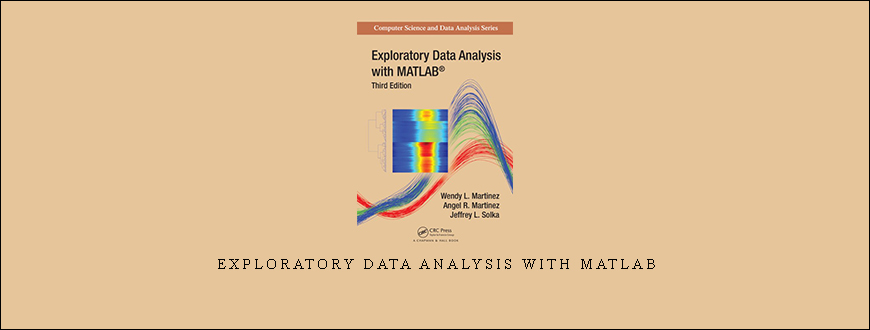 Exploratory Data Analysis with Matlab by Wendy L.Martinez