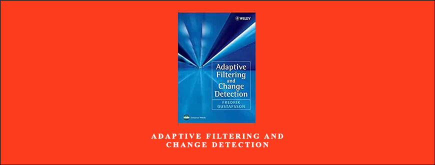 Adaptive Filtering and Change Detection by F.Gustafsson