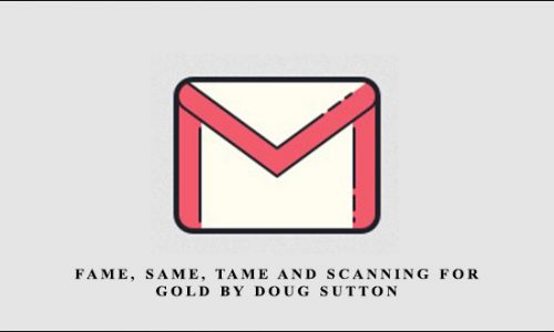 FAME, SAME, TAME and Scanning for Gold by Doug Sutton