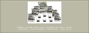 FOREX INCOME BOSS FULL COURSE (6 DVD) + Many Updates + Indicators + Fibinator - New 2015!