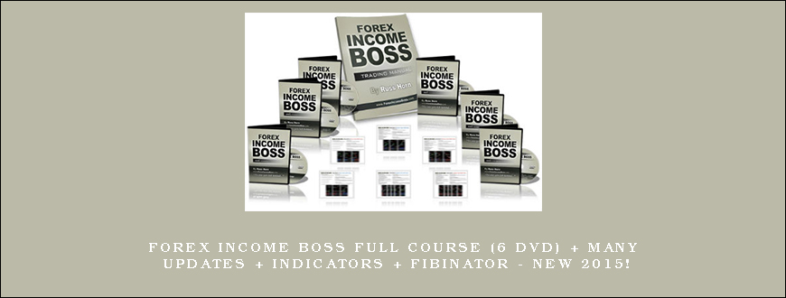 FOREX INCOME BOSS FULL COURSE (6 DVD) + Many Updates + Indicators + Fibinator – New 2015!