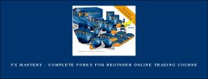 FX Mastery - Complete Forex for Beginner Online Trading Course