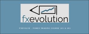 FXEvolve - Forex Trading Course 101 & 201