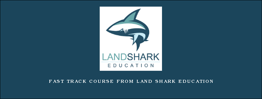 Fast Track Course from Land Shark Education