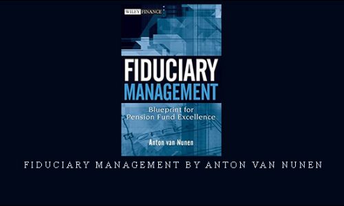 Fiduciary Management by Anton Van Nunen