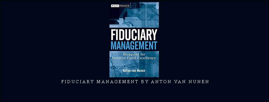 Fiduciary Management by Anton Van Nunen