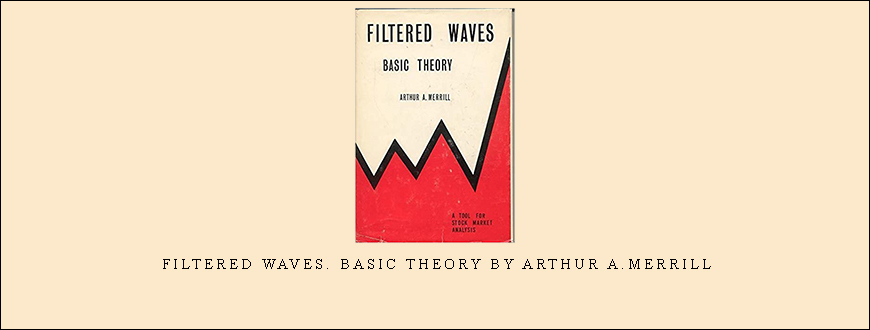 Filtered Waves. Basic Theory by Arthur A.Merrill