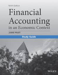 Financial Accouting in an Economic Context (4th Ed.) , Jamie Pratt, Financial Accouting in an Economic Context (4th Ed.) by Jamie Pratt