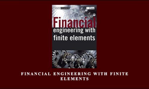 Financial Engineering with Finite Elements by Jurgen Topper