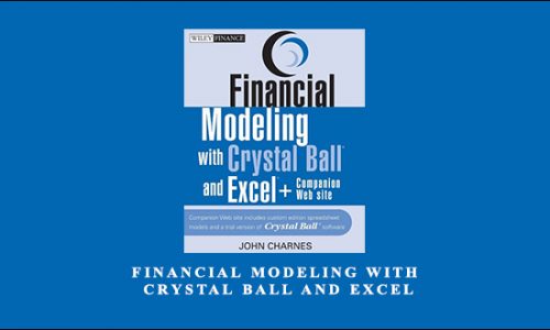 Financial Modeling with Crystal Ball and Excel by John Charnes