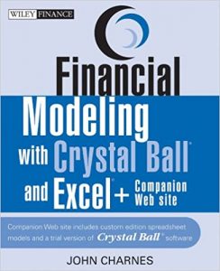 Financial Modeling with Crystal Ball and Excel , John Charnes, Financial Modeling with Crystal Ball and Excel by John Charnes