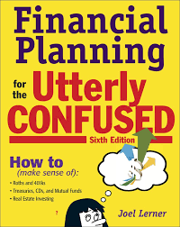 Financial Planning for the Utterly Confused (6th Ed.) by Joel Lerner