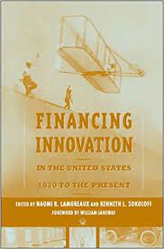 Financing Innovation in the USA by Naomi R.Lamoreaux