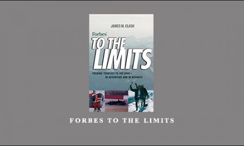 Forbes to the Limits by James M.Clash