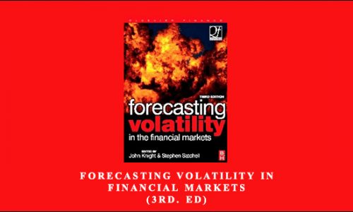 Forecasting Volatility in Financial Markets (3rd. Ed) by John Knight