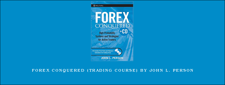 Forex Conquered (Trading Course) by John L. Person