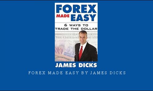 Forex Made Easy by James Dicks