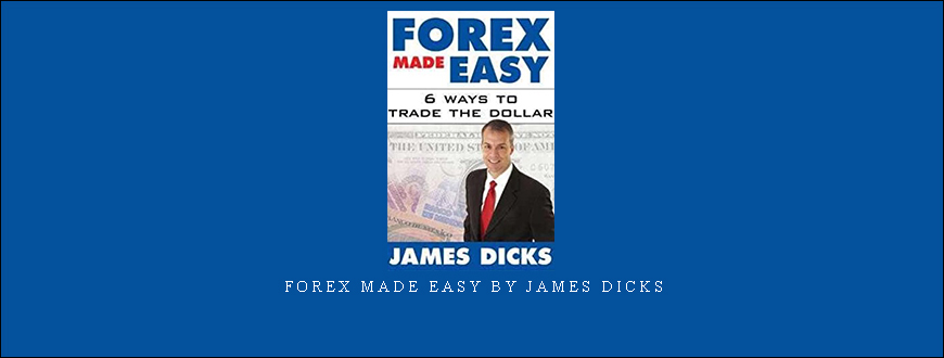 Forex Made Easy by James Dicks