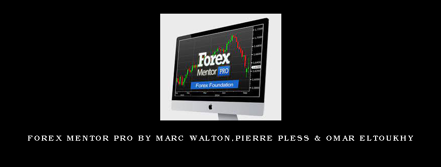 Forex Mentor Pro by Marc Walton,Pierre Pless & Omar Eltoukhy