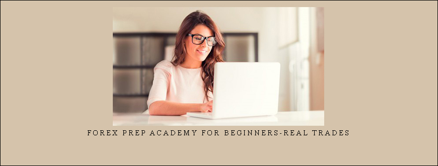 Forex Prep Academy for Beginners-Real trades by Lee Johnson