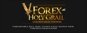 ForexhForex Holy Grail Golden Eagle Edition from Forexholygrailsystem