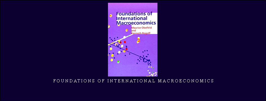 Foundations of International MacroEconomics by Maurice Obstfeld, Kenneth Rogoff