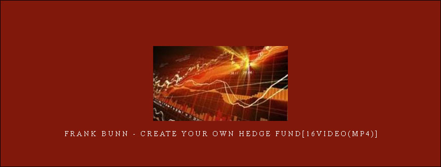 Frank Bunn – Create Your Own Hedge Fund[16Video(MP4)]