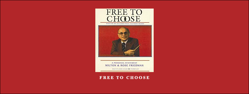 Free to Choose by Milton Friedman