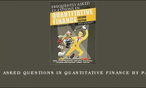 Frequently Asked Questions in Quantitative Finance by Paul Wilmott