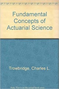 Fundamental Concepts of Actuarial Science , Charles L.Trowbridge, Fundamental Concepts of Actuarial Science by Charles L.Trowbridge