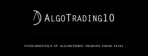 Fundamentals of Algorithmic Trading from AT101