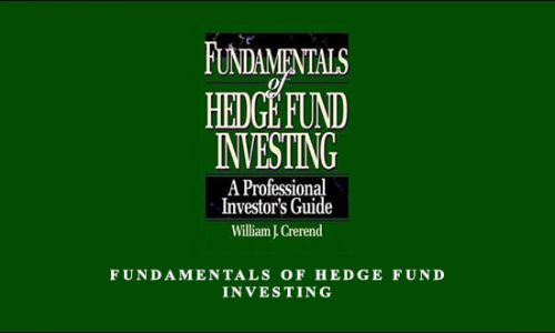 Fundamentals of Hedge Fund Investing by William J.Crerend