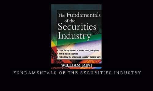 Fundamentals of the Securities Industry by William A.Rini